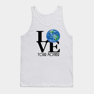 LOVE Your Mother (black text) Tank Top